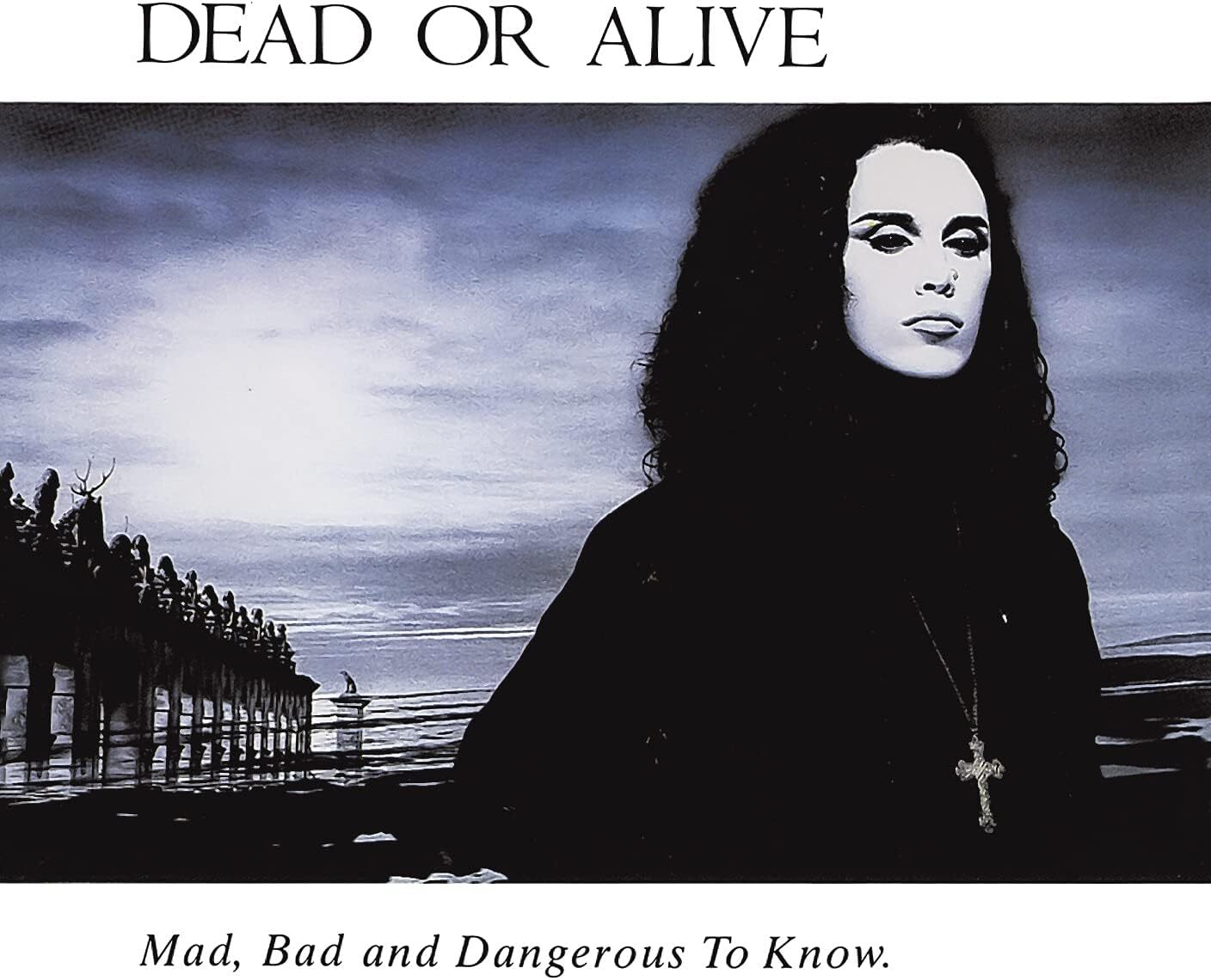 Mad, Bad and Dangerous to Know