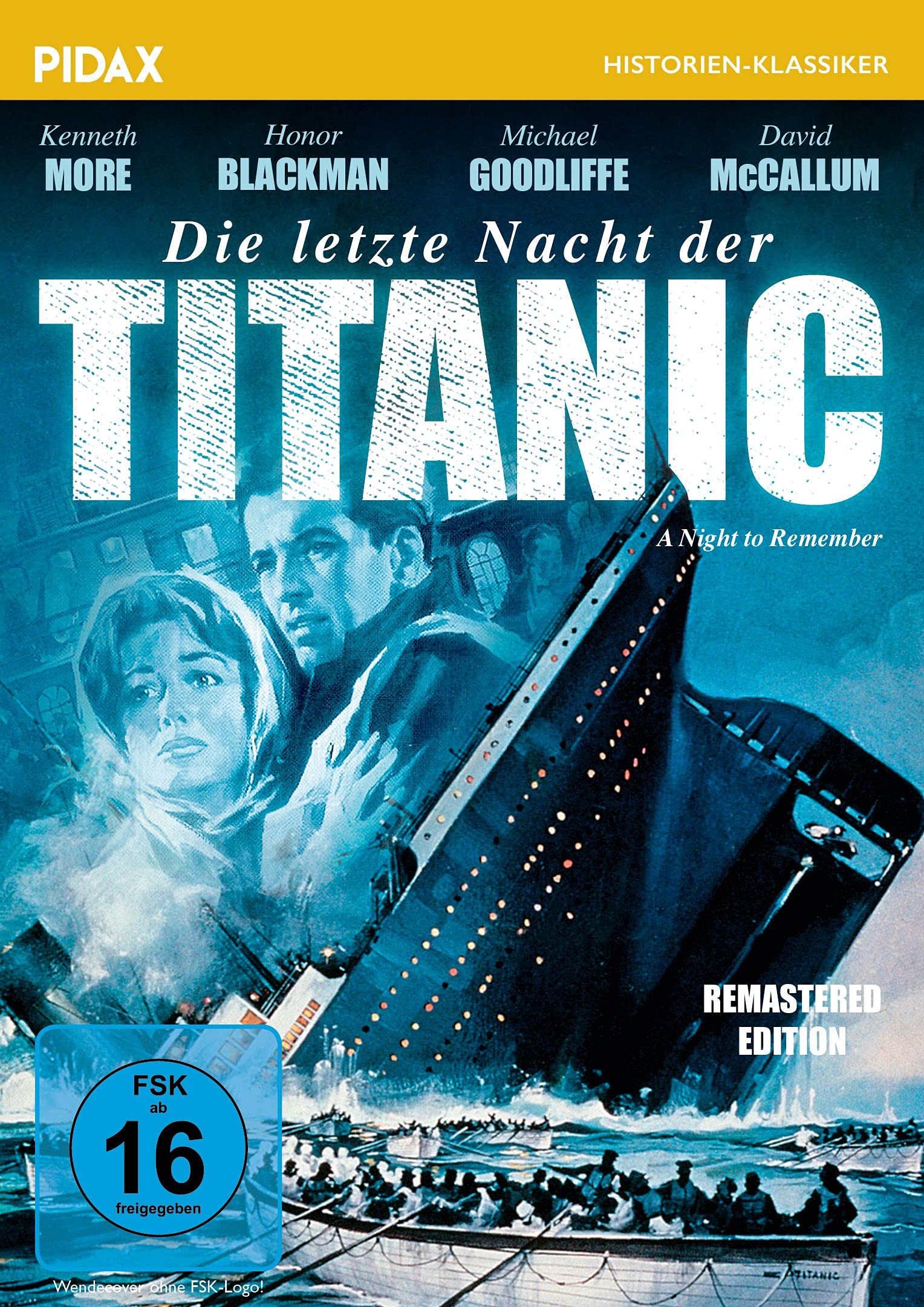 Die letzte Nacht der Titanic - Remastered Edition (A Night to Remember) / Packende Titanic-Verfilmung mit Starbesetzung (Pidax Historien-Klassiker