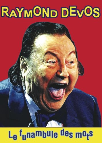 Raymond DEVOS - Le Funambule des Mots (1 DVD
