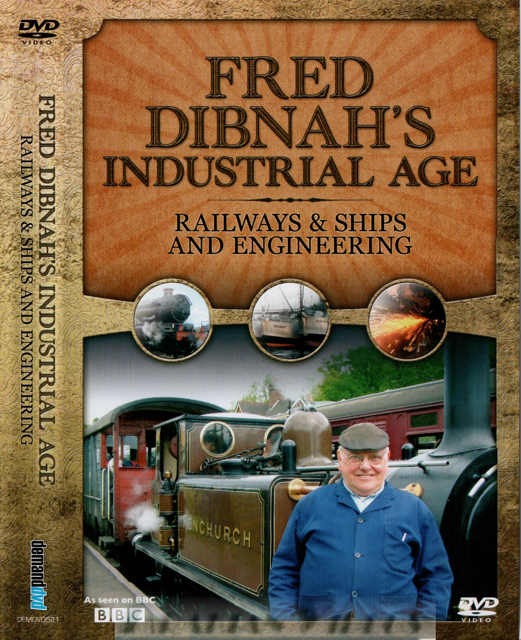 FRED DIBNAH'S INDUSTRIAL AGE - Railways & Ships and Engineering