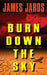 Burn Down Sky Mm