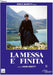 La Messa E` Finita