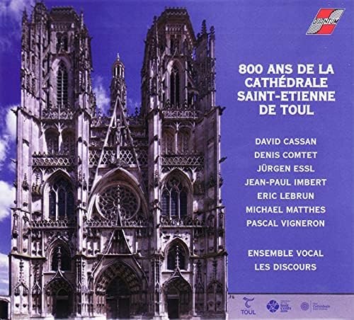 800 Ans de la Cathédrale Saint-Etienne de Toul