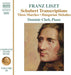 Franz Liszt: Schubert Transcriptions/Three Marches/...