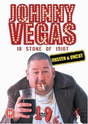 Johnny Vegas - 18 Stone of Idiot