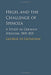 Hegel and the Challenge of Spinoza