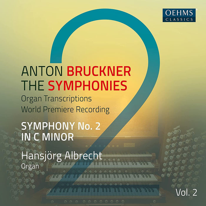 Anton Bruckner: The Symphonies: Organ Transcriptions - Volume 2
