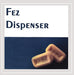 Fez Dispenser