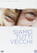 Siamo Tutti Vecchi - (Italian Import)