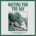Waiting for the Day (RSD 2022): A Collection of Field Recordings