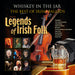 Whiskey in the Jar: The Best of Irish Ballads from the Legends of Irish Folk