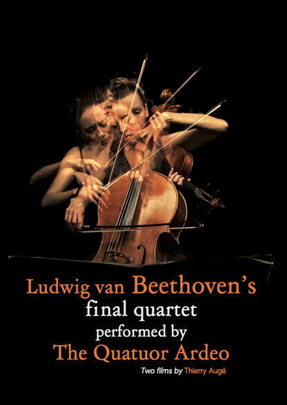 The Quatuor Ardeo - Ludwig Van Beethoven's Final Quartet Performed By The Quatuor Ardeo