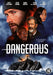 Dangerous