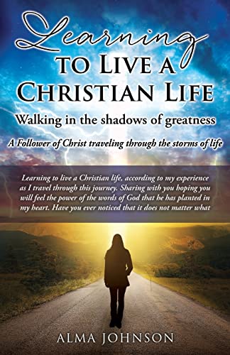 Learning to Live a Christian Life/ Walking in the shadows of greatness