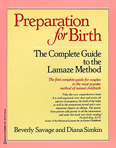 Preparation For Birth: The Complete Guide To The Lamaze Method