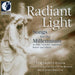 Radiant Light: Songs For The Millennium By Part, Tavener, Lauridsen, Rutter