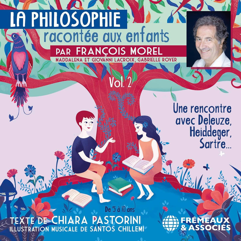 La Philosophie Racontée Aux Enfants Par François Morel - Volume 2
