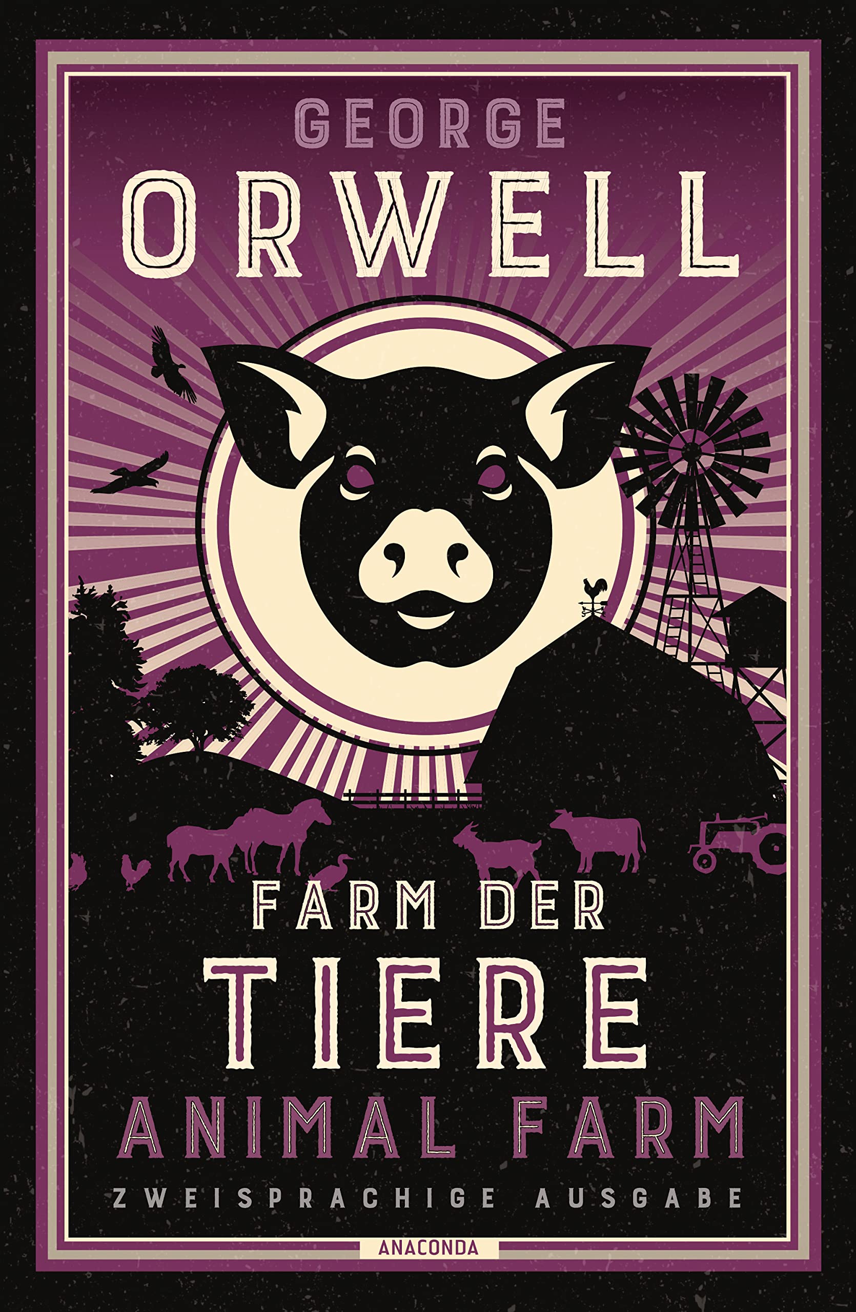 Farm der Tiere / Animal Farm: Zweisprachige Ausgabe (deutsch/englisch) ǀ Parallel gesetzter Text ǀ Klassiker im Original lesen (Anacondas zweisprachige Bücher, Band 20