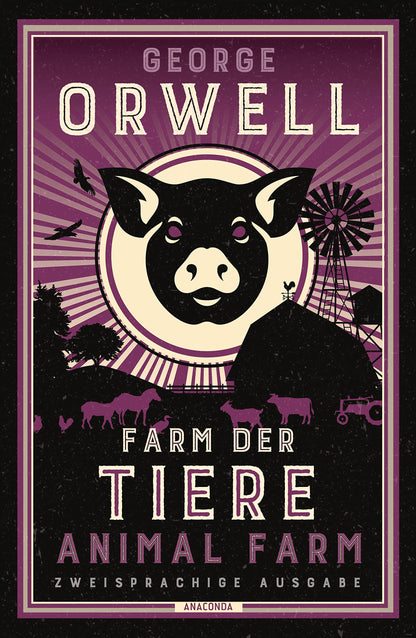Farm der Tiere / Animal Farm: Zweisprachige Ausgabe (deutsch/englisch) ǀ Parallel gesetzter Text ǀ Klassiker im Original lesen (Anacondas zweisprachige Bücher, Band 20