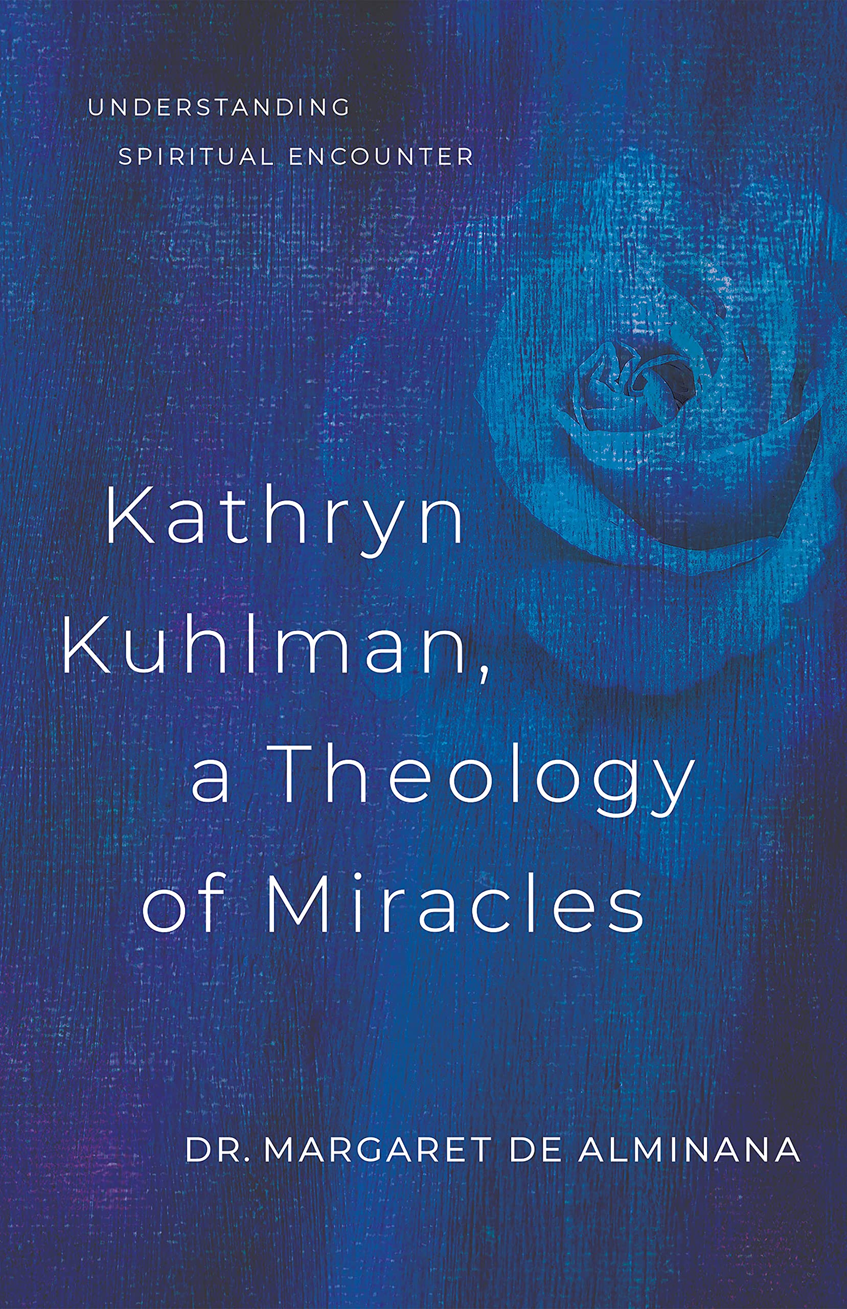 Kathryn Kuhlman, A Theology of Miracles