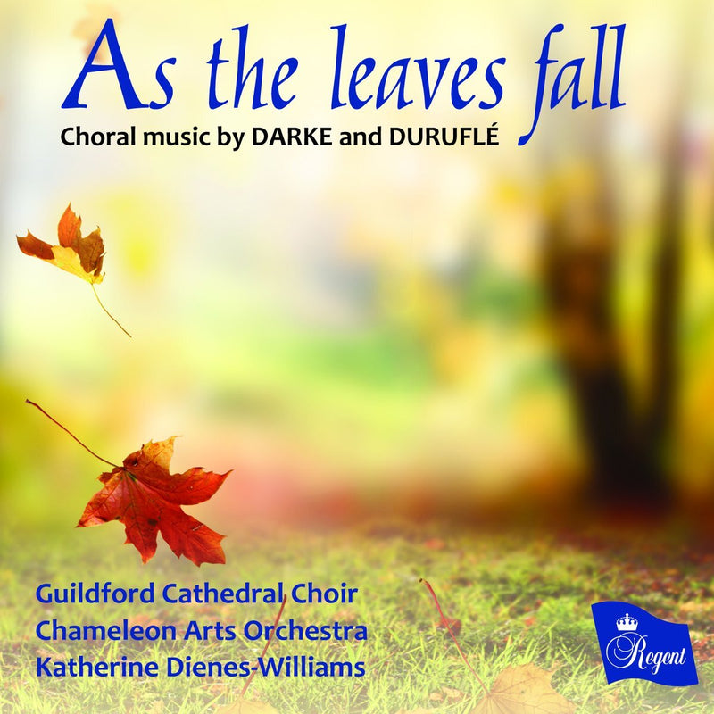 As the Leaves Fall: Choral Music By Darke and Duruflé