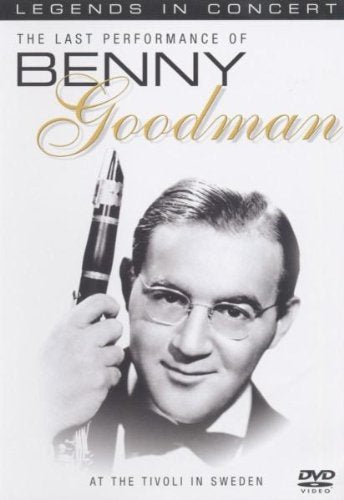 The Last Performance of Benny Goodman at the Tivoli in Sweden