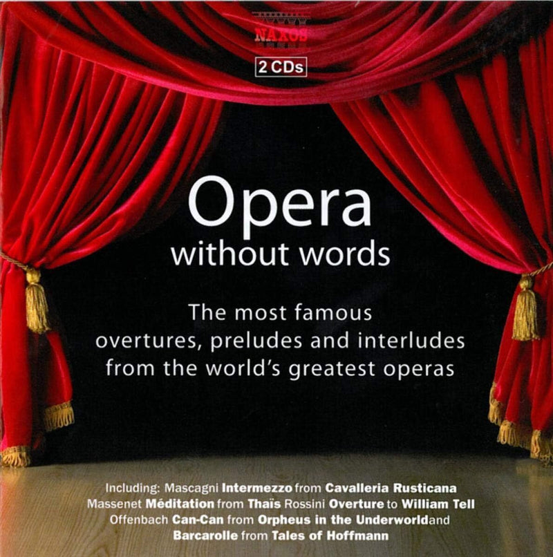 Opera Without Words: The Most Famous Overtures, Preludes and Interludes From...