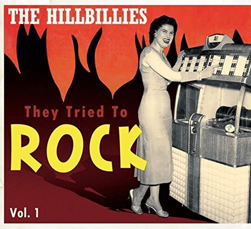 The Hillbillies-They Tried To Rock Vol.1