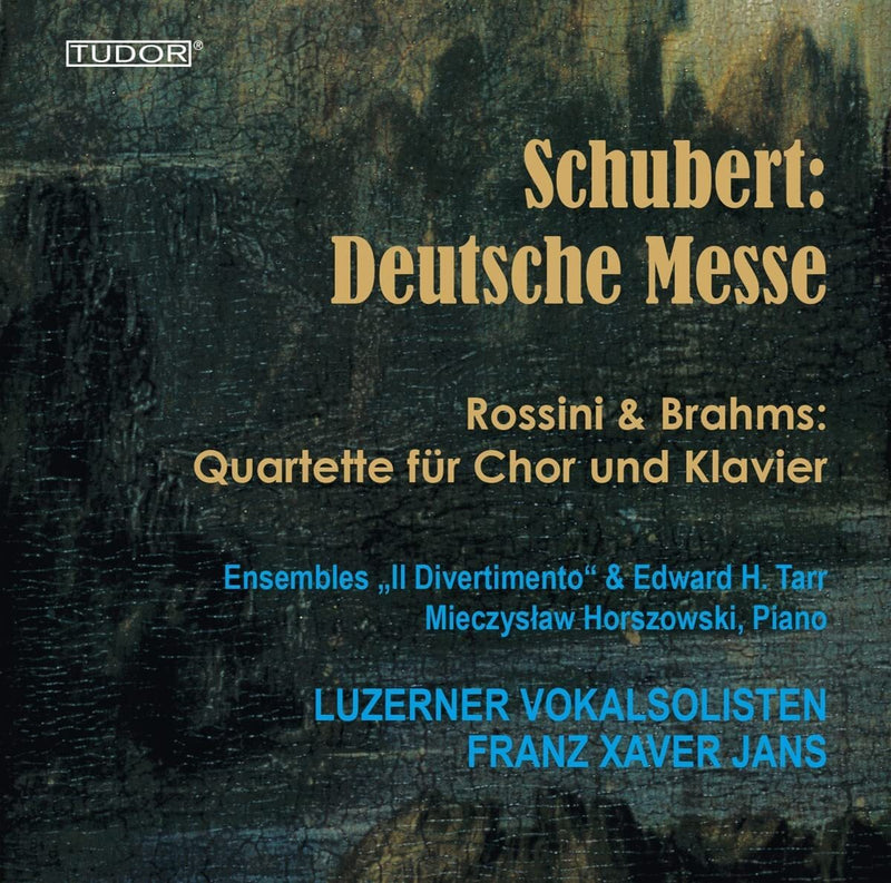 Schubert: Deutsche Messe/Rossini & Brahms: Quartette Für Chor...