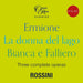 Rossini in 1819: Three Complete Operas: Ermione/La Donna Del Lago/Bianca E Falliero