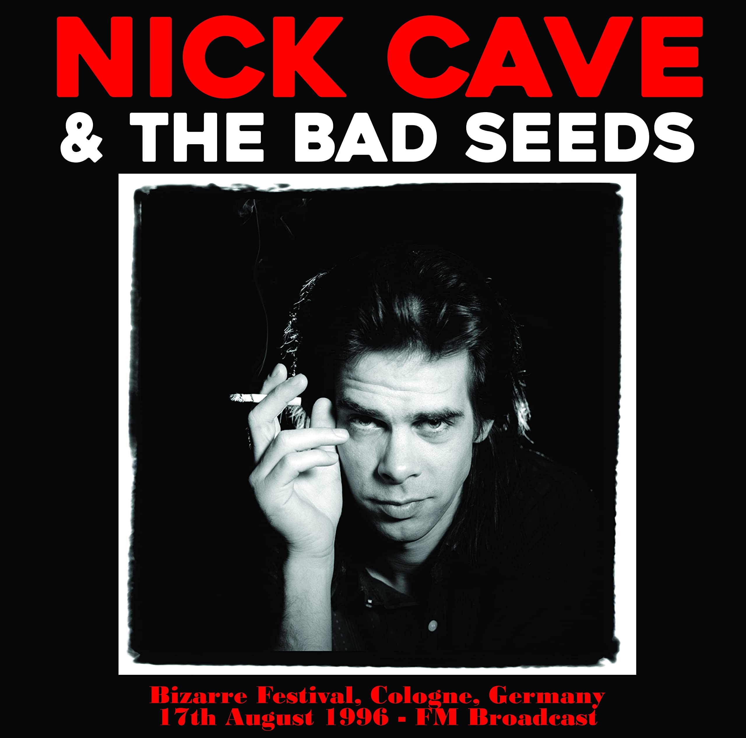 Bizarre Festival. Cologne. Germany. 17Th August 1996 - Fm Broadcast-NICK CAVE THE BAD SEEDS