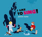I Like to Sing