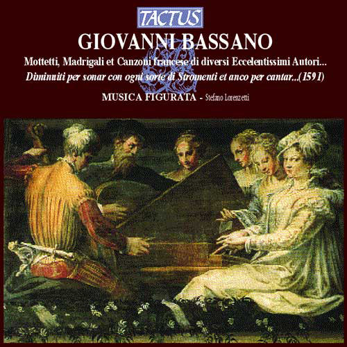 Giovanni Bassano: Motetti, Madrigali Et Canzoni Francese...