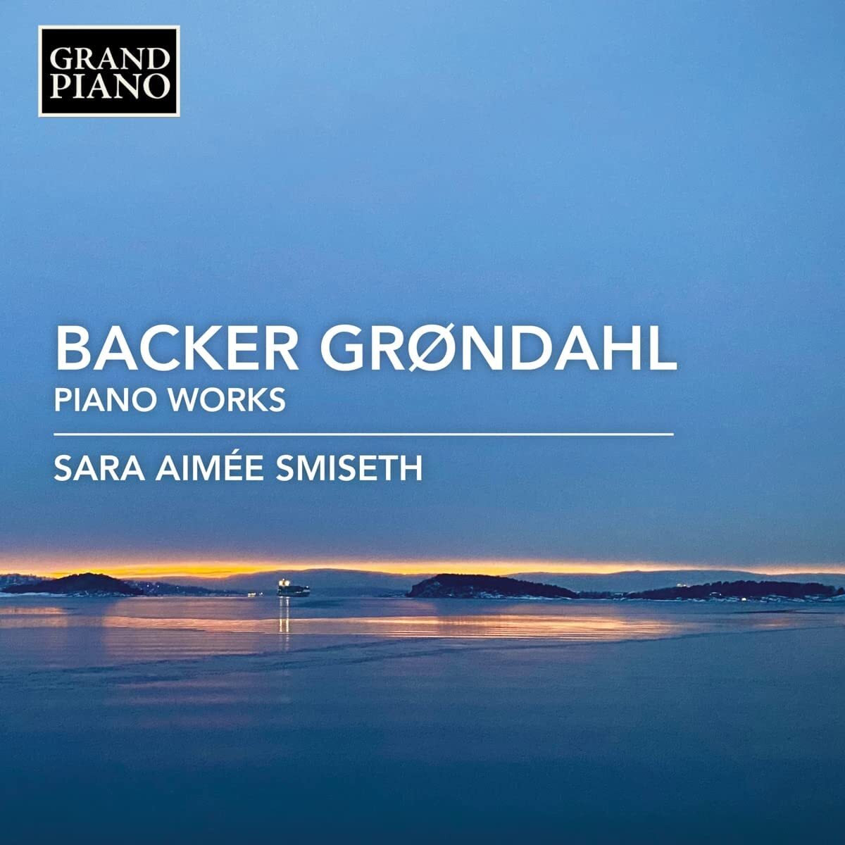 Backer Grondahl: Piano Works