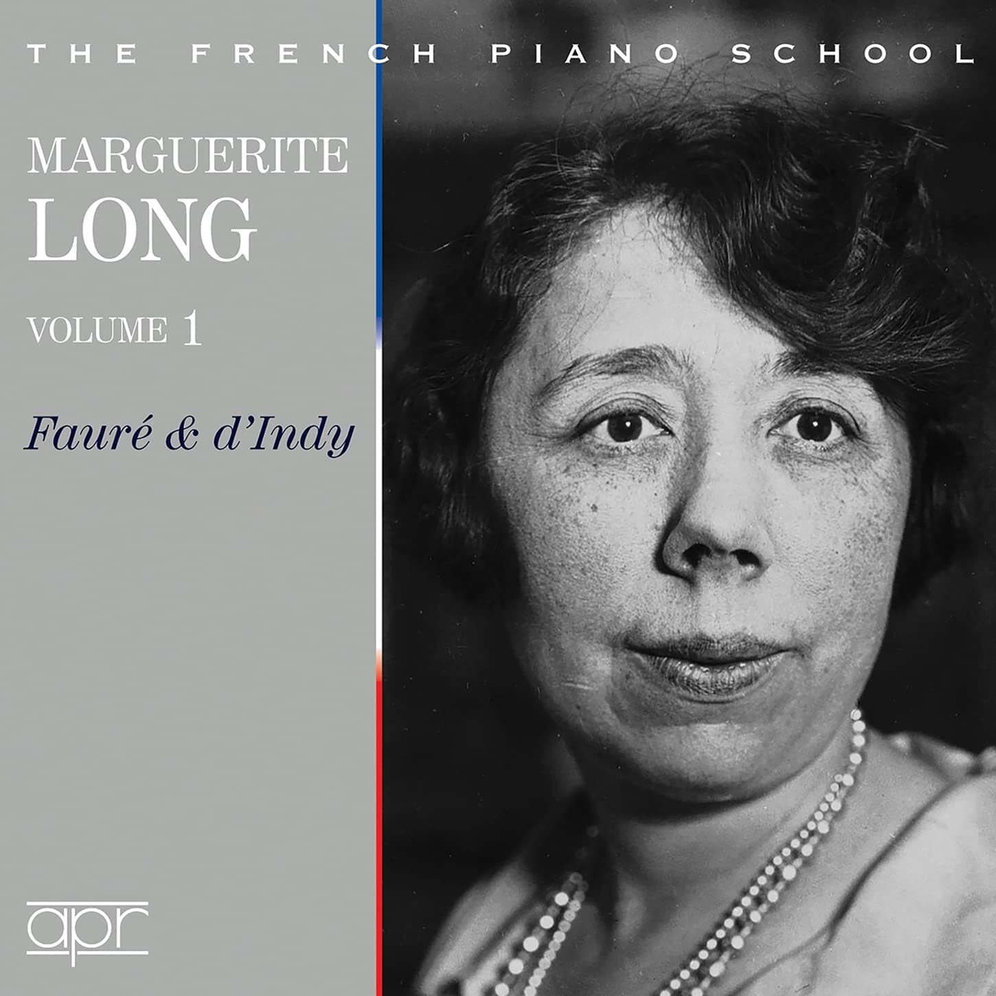 Marguerite Long: Fauré & D'Indy - Volume 1