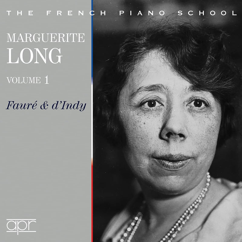 Marguerite Long: Fauré & D'Indy - Volume 1