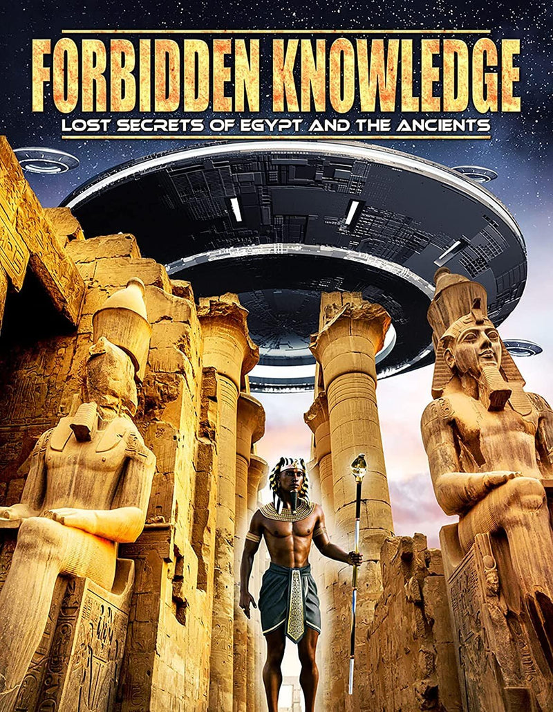 Forbidden Knowledge: Lost Secrets Of Egypt And The Ancients