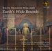 Ralph Vaughan Williams: Earth's Wide Bounds