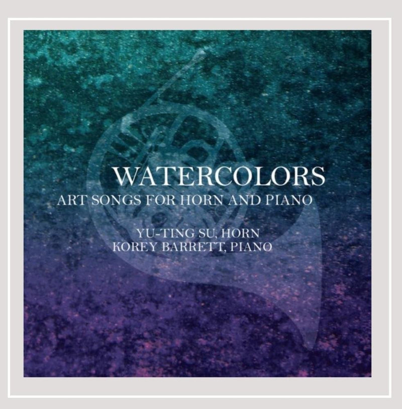 Watercolors: Art Songs for Horn and Piano