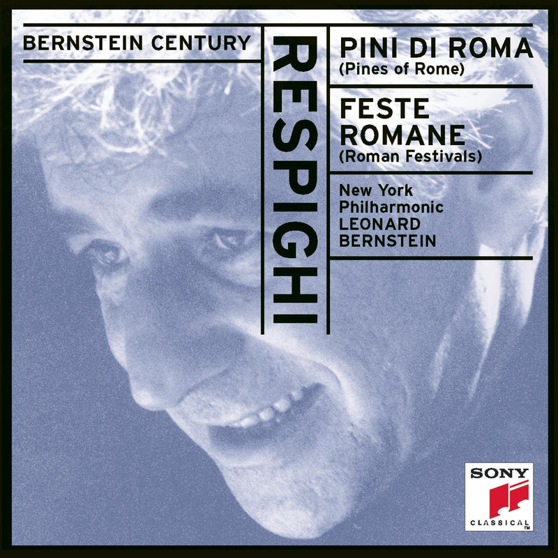 Respighi: Pines Of Rome / Roman Festivals Bernstein Century