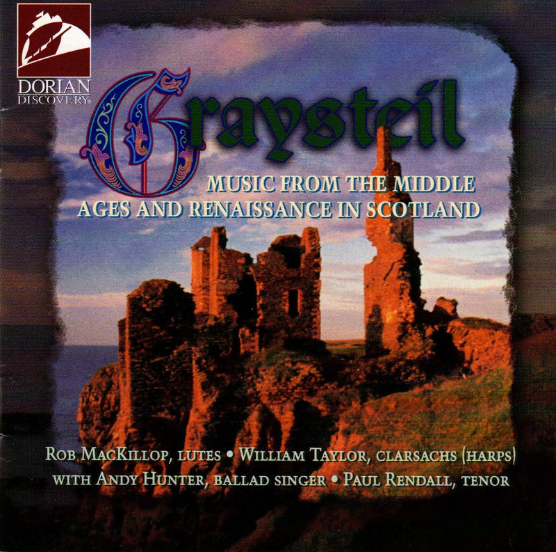 Graysteil: Music From The Middle Ages And Renaissance In Scotland