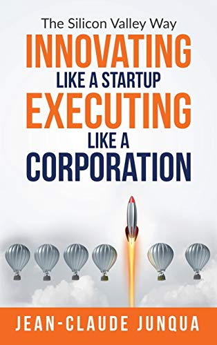Innovating Like A Startup Executing Like A Corporation