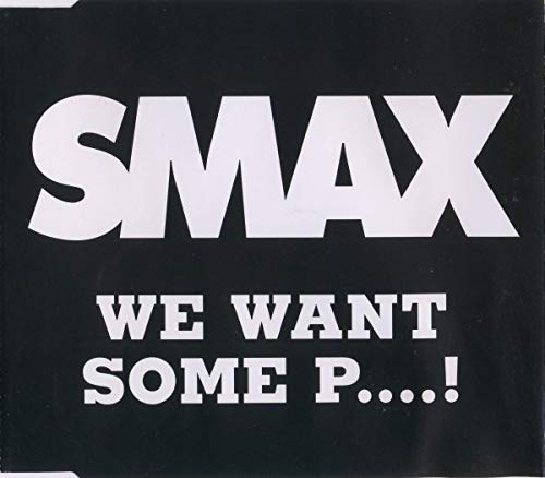 We want some p..