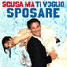 Scusa Ma Ti Voglio Sposare / Soundtrack.