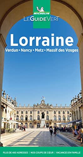 Lorraine: Verdun, Metz, Nancy, massif des Vosges (Guides verts Michelin