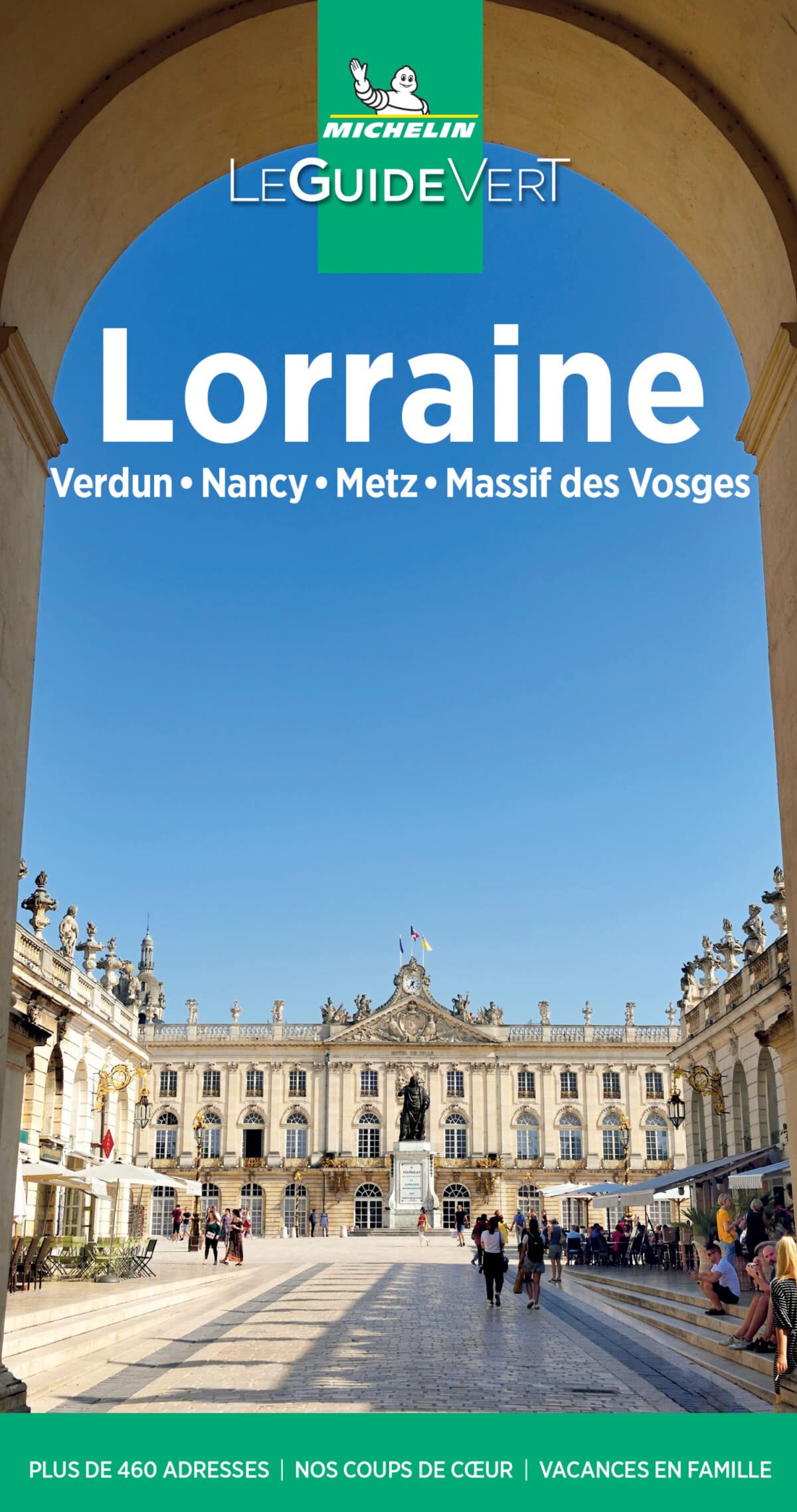 Lorraine: Verdun, Metz, Nancy, massif des Vosges (Guides verts Michelin