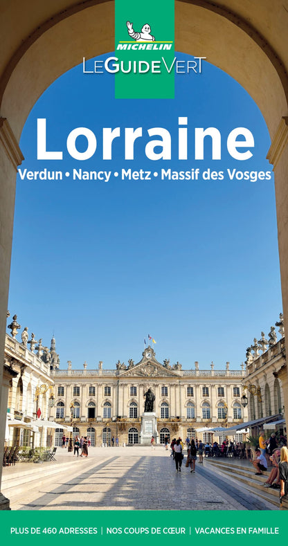 Lorraine: Verdun, Metz, Nancy, massif des Vosges (Guides verts Michelin