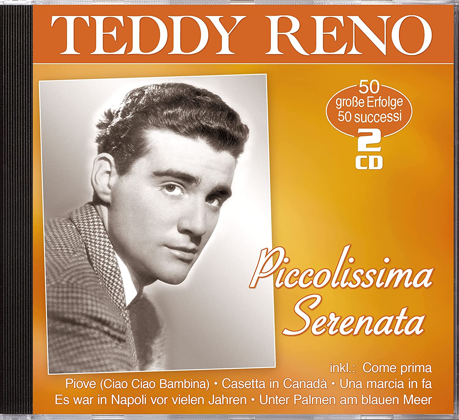 RENO, TEDDY - PICCOLISSIMA SERENATA - 50 ERFOLGE - 50 SUCCESSI