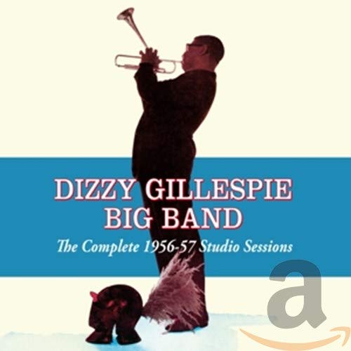 The Complete 1956-57 Studio Sessions - Dizzy Gillespie Big Band