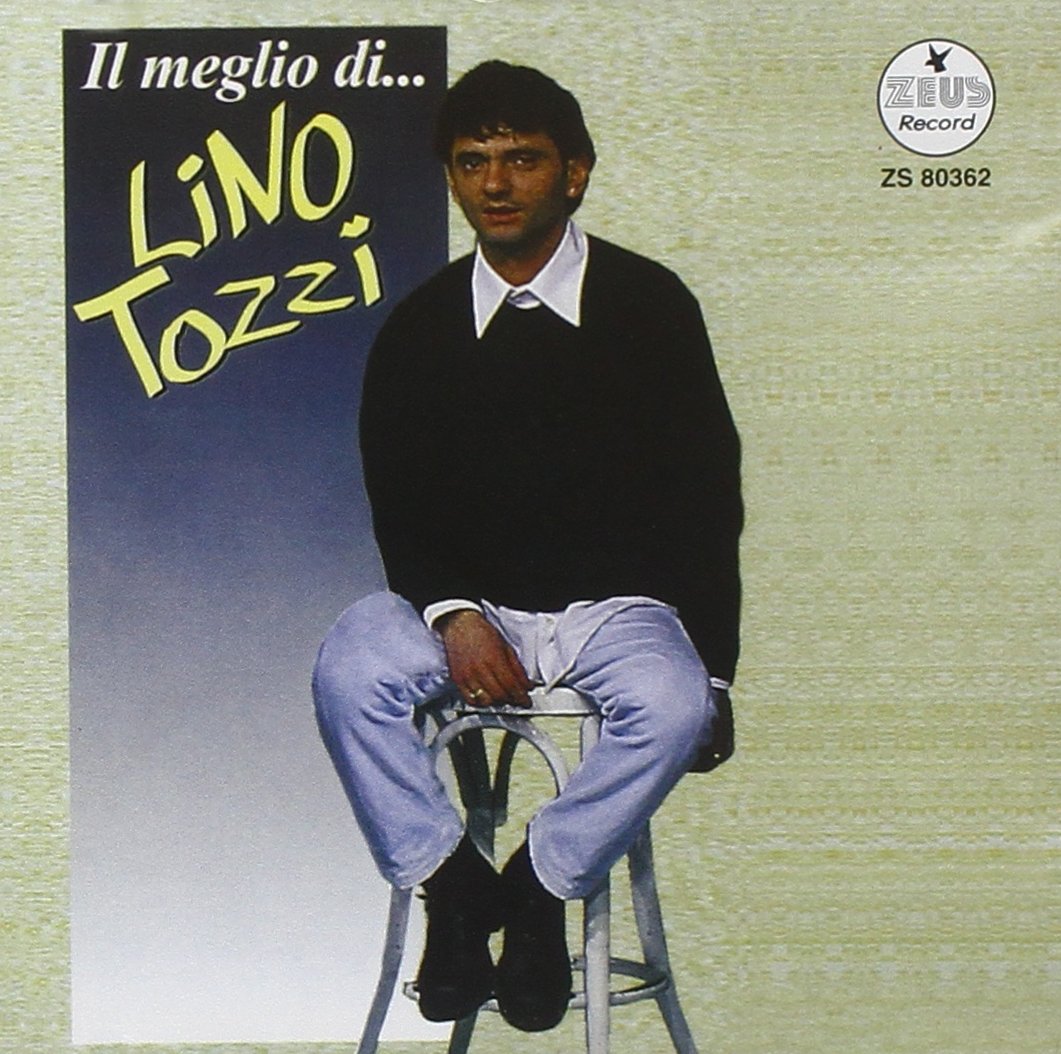 Il Meglio Di...Lino Tozzi